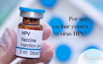 Por que vacinar contra o vírus HPV?