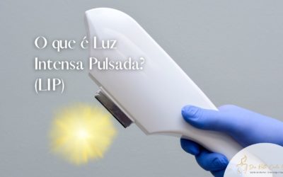 O que é Luz Intensa Pulsada (LIP)?