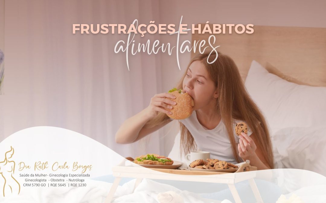 FRUSTRAÇÕES E HÁBITOS ALIMENTARES